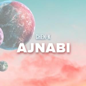 Ajnabi - CHEN-K