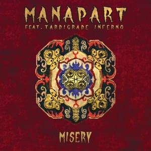 Misery - Manapart (Ft. Tardigrade Inferno)