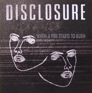 When a Fire Starts to Burn - Disclosure