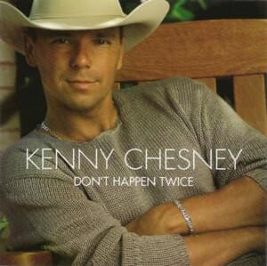 Don’t Happen Twice - Kenny Chesney