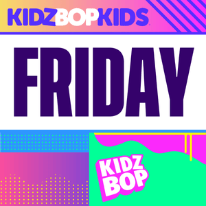 Friday - KIDZ BOP Kids