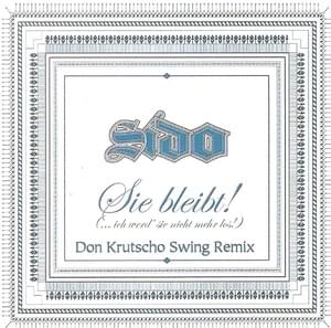 Sie bleibt (Don Krutscho Swing Remix) - Sido