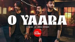 O Yaara - Abdul Hannan x Kaavish