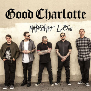 Makeshift Love - Good Charlotte