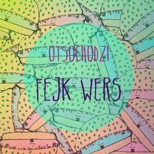 Fejk Wers - Otsochodzi