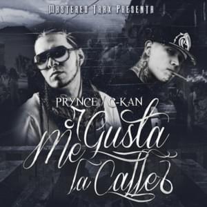 Me Gusta La Calle (feat. Prynce El Armamento) - C-Kan