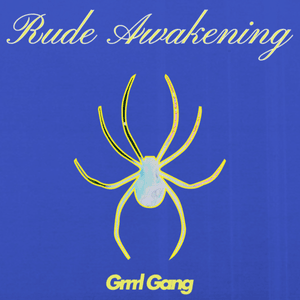 Rude Awakening - Grrrl Gang