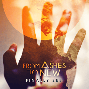 Finally See - From Ashes to New