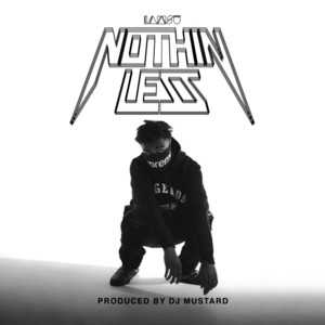 Nothin’ Less - Iamsu!