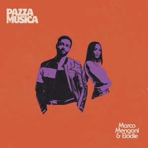 Pazza Musica - Marco Mengoni & Elodie