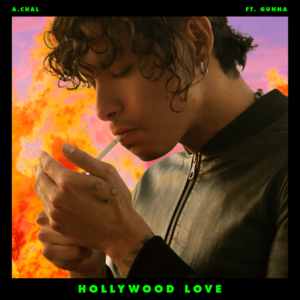 Hollywood Love - A.CHAL (Ft. Gunna)