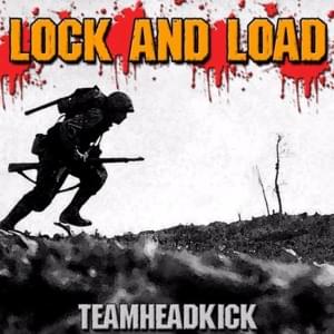 Lock and Load - TEAMHEADKICK