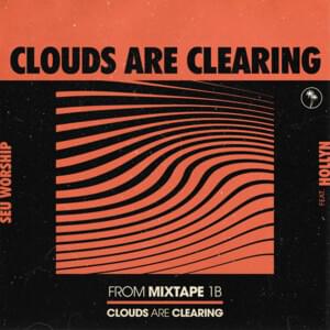 Clouds Are Clearing - SEU Worship, David Ryan Cook & Hollyn