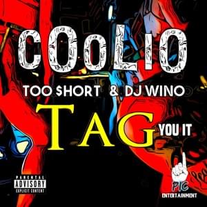 TAG “YOU IT” - Coolio (Ft. DJ Wino & Too $hort)