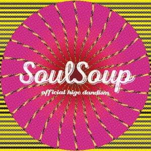 SOULSOUP - Official髭男dism