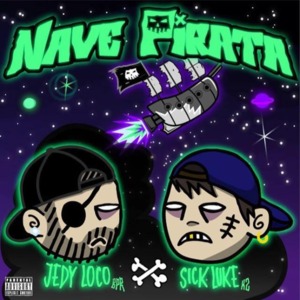 Nave pirata - Jedy Loco & Sick Luke (Ft. OG Eastbull)