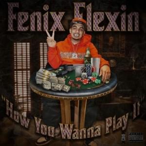 How You Wanna Play It - Fenix Flexin