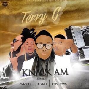 Knack Am - Terry G (Ft. Phyno, Runtown & Wizkid)