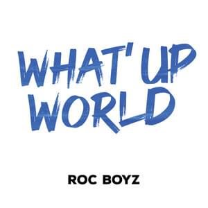 What up World 2021 - Roc Boyz