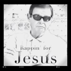 Rappin’ for Jesus (Remix) - Swiss001 (Ft. Mary Sue Colerick & Pastor Jim Colerick)