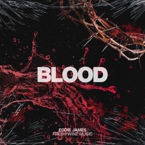 Blood - Eddie James & Fresh Wine Music