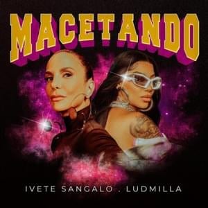 Macetando - Ivete Sangalo (Ft. LUDMILLA)