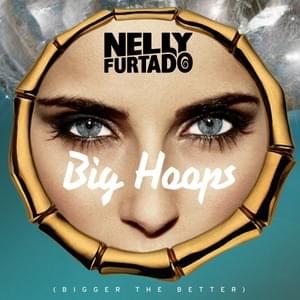 Big Hoops (Bigger the Better) [Extended Version] - Nelly Furtado