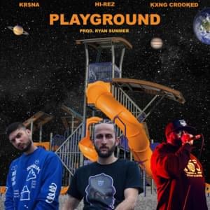 Playground - Hi-Rez (Ft. KR$NA & KXNG Crooked)