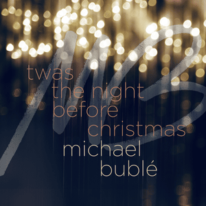 ’Twas the Night Before Christmas - Michael Bublé