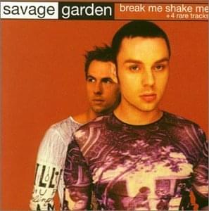 Break Me Shake Me - SAVAGE GARDEN