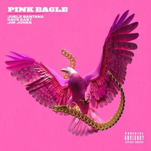 Pink Eagle - Juelz Santana (Ft. Dave East & Jim Jones)