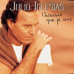 L’homme que je suis - Julio Iglesias