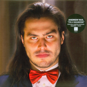 I’m a Vagabond - Andrew W.K.