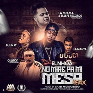 No Mire Pa’ Mi Mesa (Remix) - El Nhoa (Ft. Bulin 47, La Manta & Químico Ultra Mega)