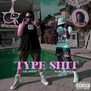 Type Shit - Baby Jungle (Ft. Lil Gotit)