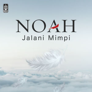 Jalani Mimpi - NOAH (Band)