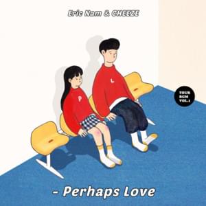 사랑인가요 (Perhaps Love) - Eric Nam & CHEEZE