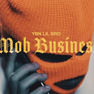 Mob Business - YBN Lil Bro