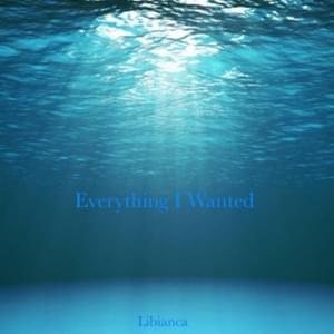 Everything I Wanted - Libianca