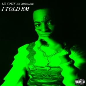 I Told Em - Lil Gotit (Ft. Zack Slime Fr)