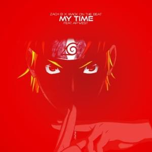 My Time - Zach B (Ft. AP West & Mack On The Beat)