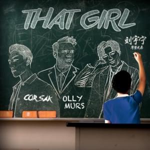 That Girl (CORSAK Remix) - Olly Murs (Ft. CORSAK & 刘宇宁 (Liu Yuning))