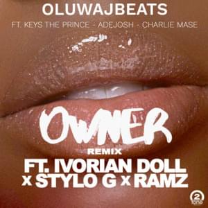 Owner (Remix) - OluwaJBeats (Ft. Ivorian Doll, ​Ramz & Stylo G)