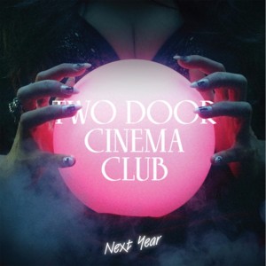 Next Year (Pyramid Remix) - Two Door Cinema Club