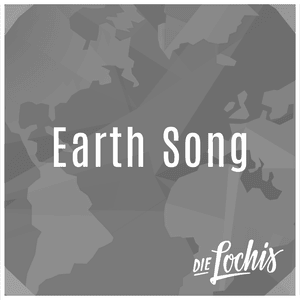 Earth Song - Die Lochis