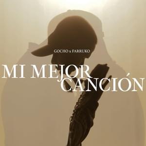 Mi Mejor Canción - Gocho & Farruko