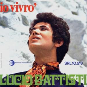 Io vivrò (senza te) - Lucio Battisti