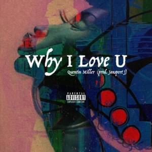 Why I Love u... - Quentin Miller (Ft. Jansport J)