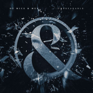 Unbreakable - Of Mice & Men