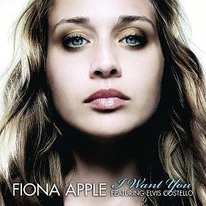 I Want You - Fiona Apple (Ft. Elvis Costello)